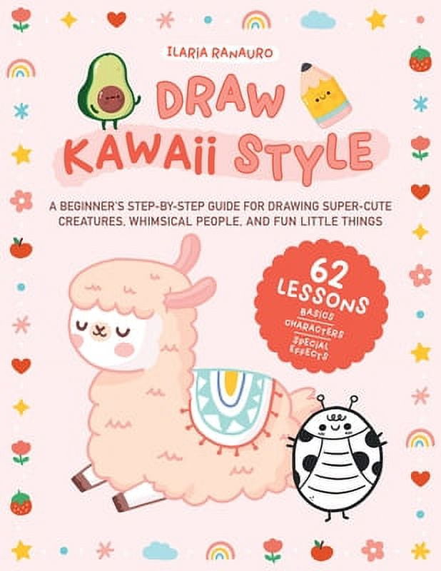 Draw Kawaii Style A Beginner s Step by Step Guide Drawing Super Cute Creatures Whimsical People Fun Little Things 62 Lessons Basics Characters Specia 3f8610f3 c75d 4312 9fc6 febd1570e4bc.30cfbbaec431881313d50788f3bbc4a3