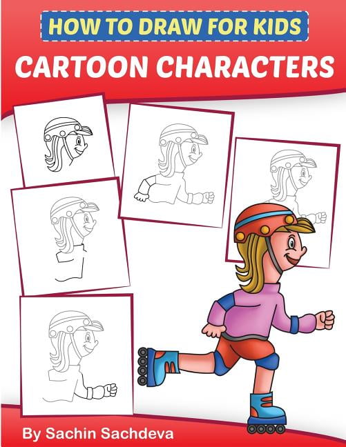 How to Draw for Kids Cartoon Characters : A Step by Step Guide to ...