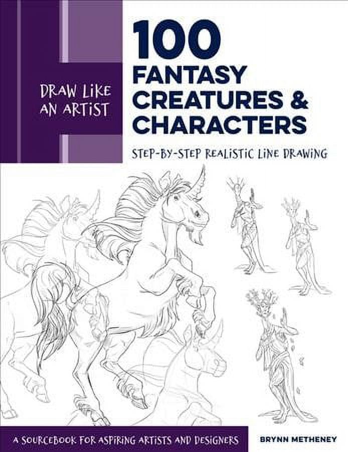 Draw Like an Artist Draw Like an Artist 100 Fantasy Creatures and