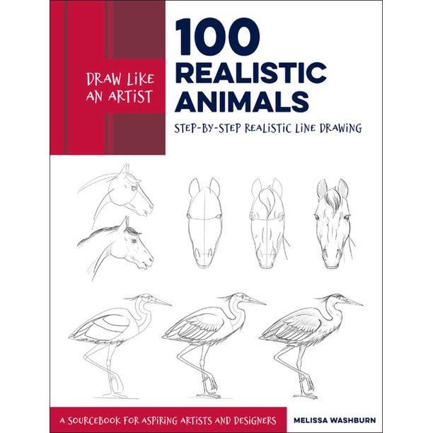 Draw Like an Artist Draw Like an Artist 100 Realistic Animals Step