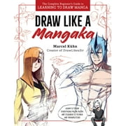 Draw Like a Mangaka The Complete Beginners Guide to Learning to Draw Manga Paperback