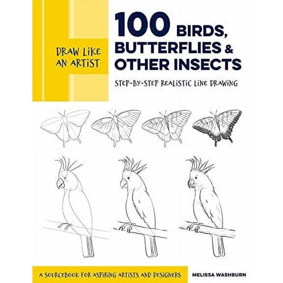 Pre-Owned Draw Like an Artist: 100 Birds, Butterflies, and Other Insects: Step-By-Step Realistic Line Drawing - A Sourcebook for Aspiring Artists and Designers: 5 Paperback