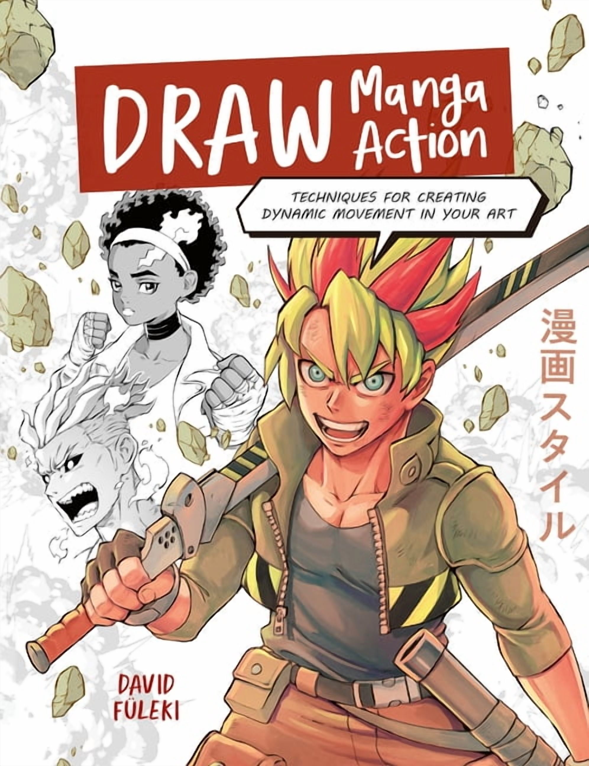 Draw Manga Action: Techniques for Creating Dynamic Movement in Your Art, (Paperback)