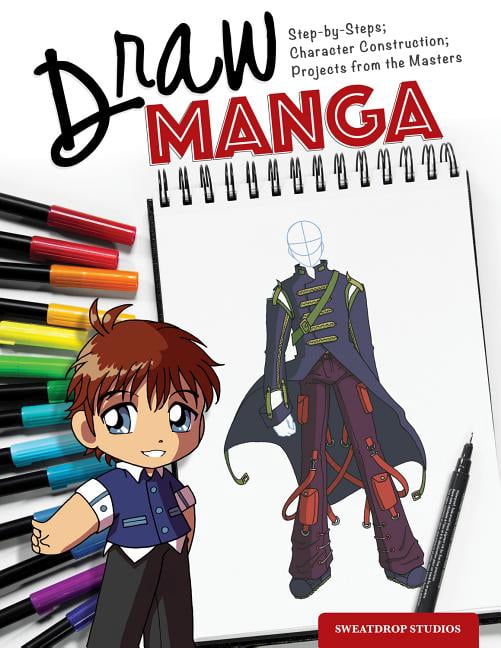 Step Character Draw Manga: Step-By-Steps; Character Construction; Projects from the ...