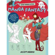 Draw Manga Style Manga Fantasy A Beginners Step-By-Step Guide for Drawing Anime and Manga, Hardcover