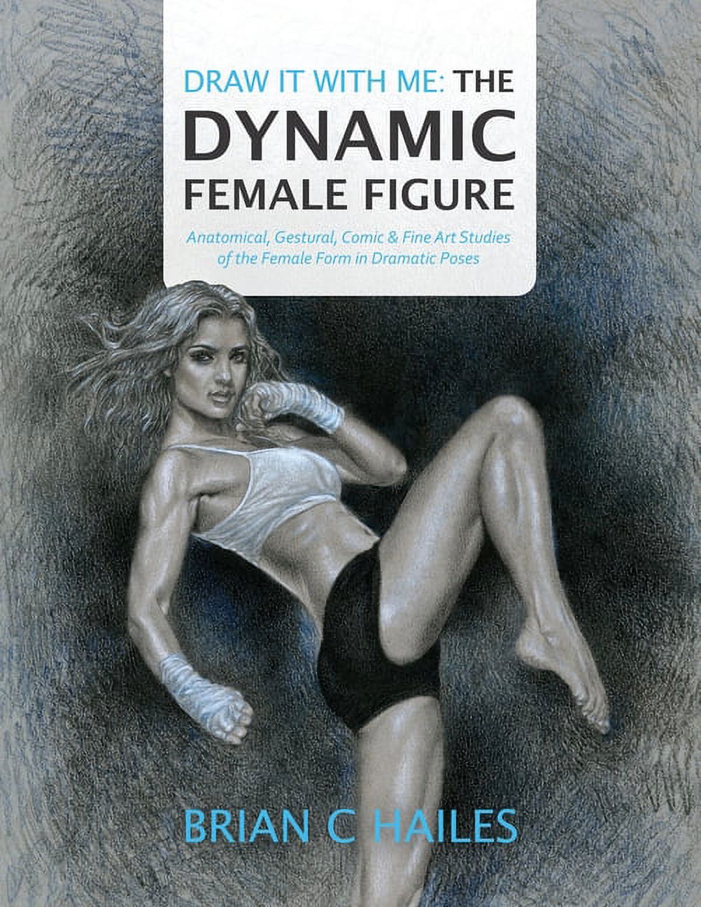 Draw It with Me Draw It With Me - The Dynamic Female Figure: Anatomical ...