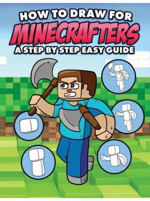 How to Draw for Minecrafters A Step by Step Easy Guide: Sketch Book for Kids 8 to 14/Practice How to Draw Book for Kids (Unofficial Minecraft Book) (Paperback)(Large Print)