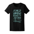 thumbnail image 1 of Draw More Say Less Quote T-Shirt Women -Image by Shutterstock, Female XX-Large, 1 of 2