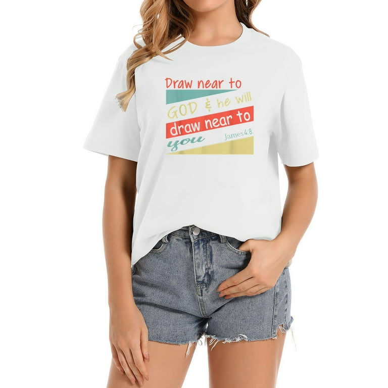 Draw Near Unto God Women T Shirt Draw Near Unto God Women T Shirt
