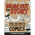 thumbnail image 1 of Pre-Owned Draw Out the Story: Ten Secrets to Creating Your Own Comics (Paperback) 1771470038 9781771470032, 1 of 1