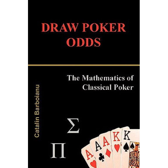 Pre-Owned Draw Poker Odds : The Mathematics of Classical Poker