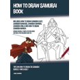 thumbnail image 1 of How to Draw Samurai Book (Includes How to Draw Samurai Easy, Samurai Rangers, Samurai Swords, Samurai Girls and How to Draw Samurai Manga): Tips on How to Draw 38 Samurai Quickly and Easily (Hardcover, 1 of 1