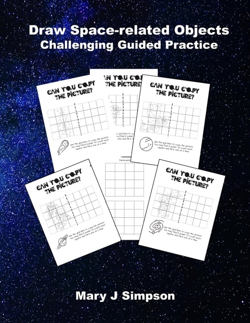 Draw Space-related Objects: Challenging Guided Practice, (Paperback ...