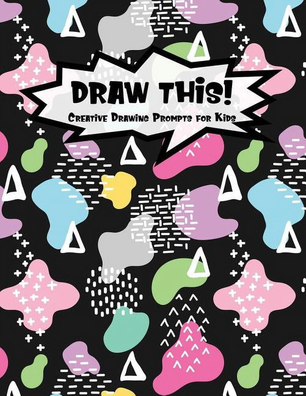 Kiddo Prompt: Draw This!: 100 Drawing Prompts to Boost Creativity - Dark Rainbow Abstract 2 - Version 4 (Paperback)