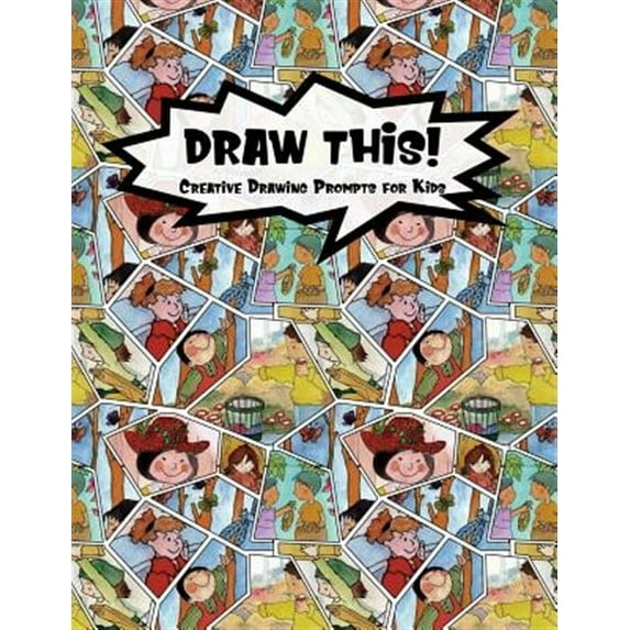 Kiddo Prompt: Draw This!: 100 Drawing Prompts to Boost Creativity - Family Cartoon 5 - Version 4 (Paperback)