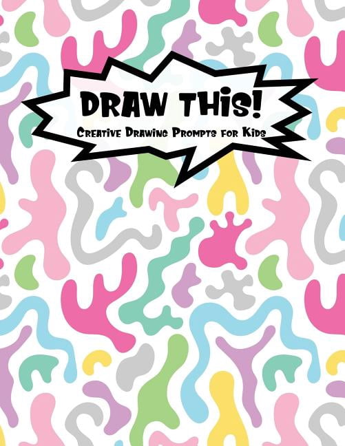 Draw This!: 100 Drawing Prompts to Boost Creativity - Light Rainbow ...