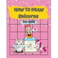 thumbnail image 1 of How To Draw Unicorns For Kids : Learn To Draw For Kids Using The Grid Method Activity Book For Kids To Learn How To Draw Cute Unicorns Drawing Book For Kids Ages 5+ (Paperback), 1 of 1