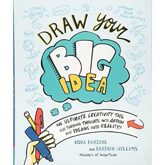 Pre-Owned Draw Your Big Idea: The Ultimate Creativity Tool for Turning Thoughts Into Action and Dreams Into Reality (Paperback) 1452152926 9781452152929