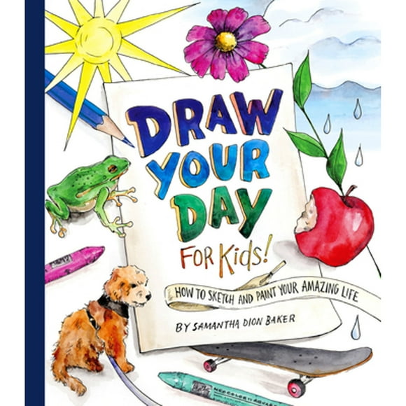 Pre-Owned Draw Your Day for Kids!: How to Sketch and Paint Your Amazing Life (Paperback 9780593378908) by Samantha Dion Baker