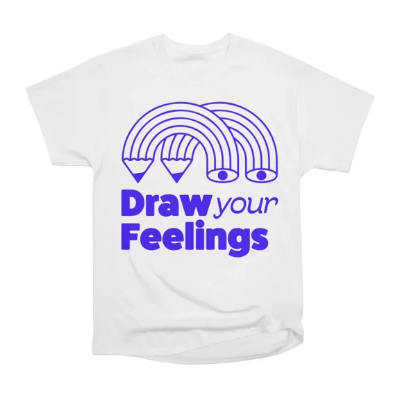 Draw Your Feelings Blue T-Shirt Tee Gift For Him Merch For Her Apparel For Friend