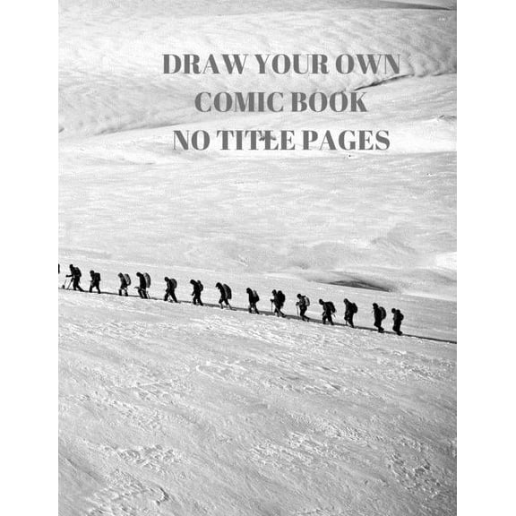 DRAW YOUR OWN COMIC BOOK NO TITLE PAGES: 90 PAGES OF 8.5 X 11 INCH COMIC BOOK FIRST PAGES Paperback 1088496296 9781088496299 Larry Sparks