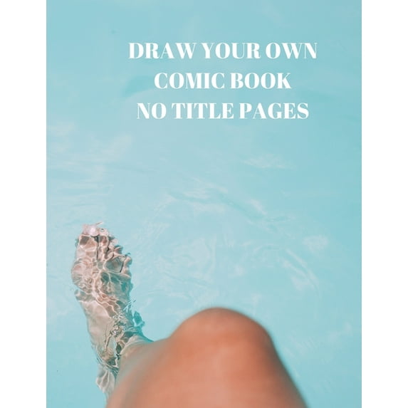 DRAW YOUR OWN COMIC BOOK NO TITLE PAGES: 90 PAGES OF 8.5 X 11 INCH COMIC BOOK FIRST PAGES Paperback 1088496474 9781088496473 Larry Sparks