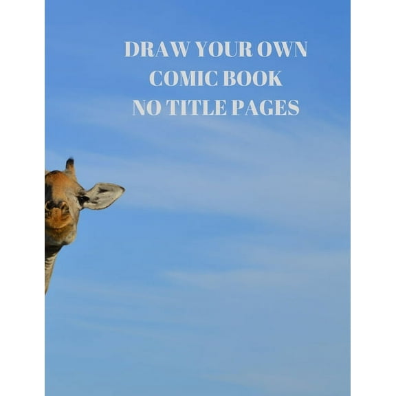 Draw Your Own Comic Book No Title Pages: 90 Pages of 8.5 X 11 Inch Comic Book First Pages (Paperback)