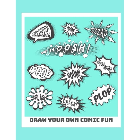 Draw Your Own Comic Fun: Create Your Own Comic Book Strip, Variety of 4 different Templates For Comic Book Creation Paperback 169544809X 9781695448094 White Dog Books