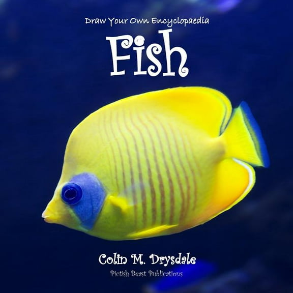 Draw Your Own Encyclopaedia Draw Your Own Encyclopaedia Fish, Book 5, (Paperback)