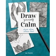 Draw Yourself Calm Draw Slow, Stress Less, Paperback