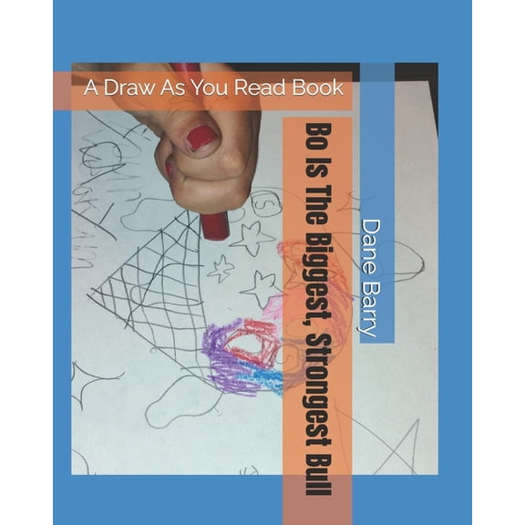 Draw as You Read Bo Is The Biggest, Strongest Bull: A Draw As You Read Book, (Paperback)