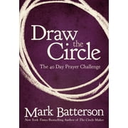 MARK BATTERSON Draw the Circle: The 40 Day Prayer Challenge (Paperback)