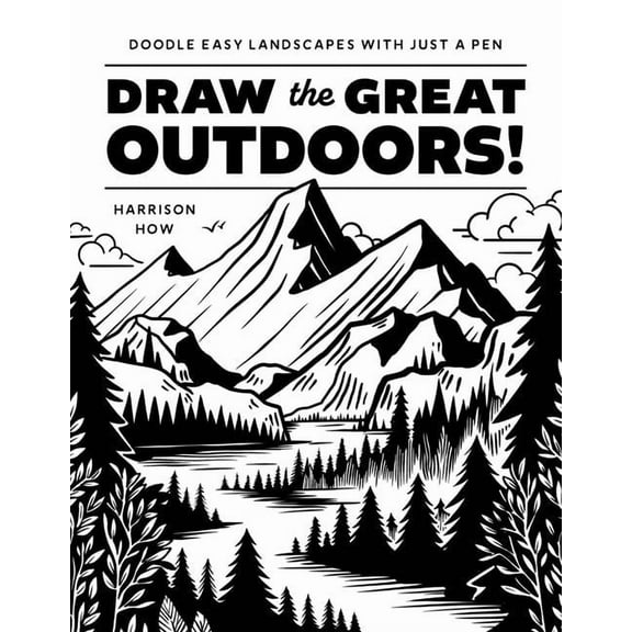 Draw the Great Outdoors!: Doodle Easy Landscapes with Just a Pen, (Paperback)