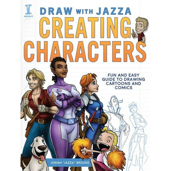 Draw with Jazza - Creating Characters: Fun and Easy Guide to Drawing Cartoons and Comics, (Paperback)