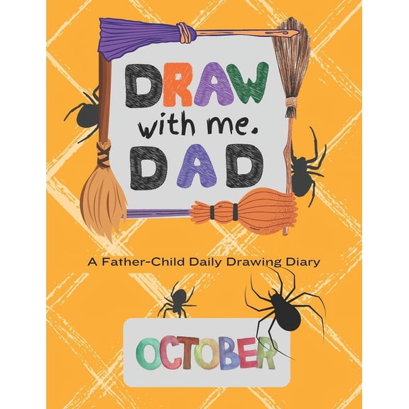 Draw with me, Dad - October Edition: A Father-Child Daily Drawing Diary (Paperback)
