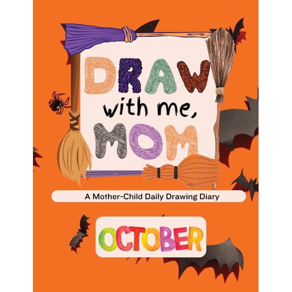 Draw with me, Mom - October Edition: A Mother-Child Daily Drawing Diary (Paperback)