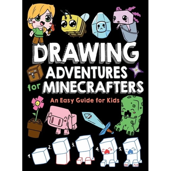 Drawing Adventures Drawing Adventures for Minecrafters: An Easy Guide for Kids, Book 1, (Hardcover)