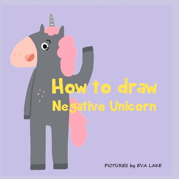 Drawing Animal How to draw Negative unicorn, Book 1, (Paperback)