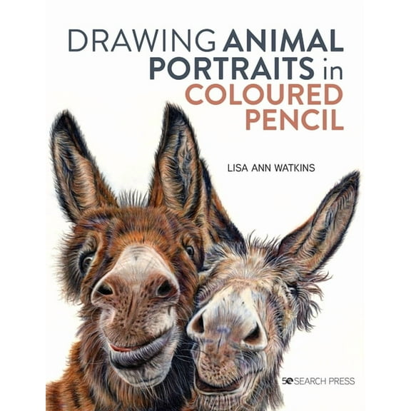 Drawing Animal Portraits in Coloured Pencil, (Paperback)
