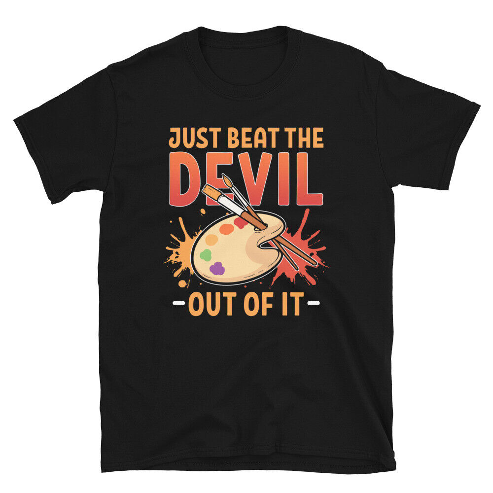 Drawing Artist Just Beat the Devil out of It T-shirt - Walmart.com