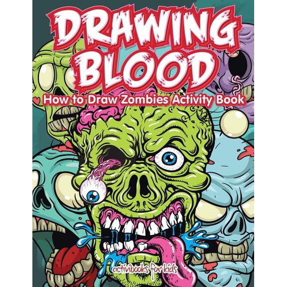 Drawing Blood: How to Draw Zombies Activity Book, (Paperback)