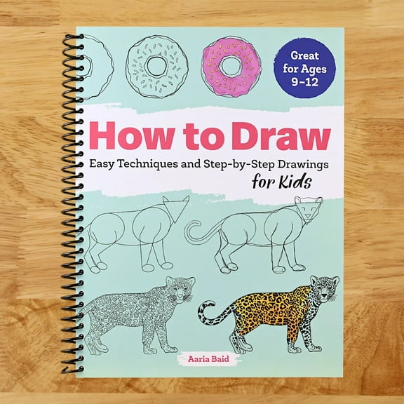 Drawing Books for Kids Ages 9 to 12: How to Draw: Easy Techniques and Step-by-Step Drawings for Kids (Spiral Bound)