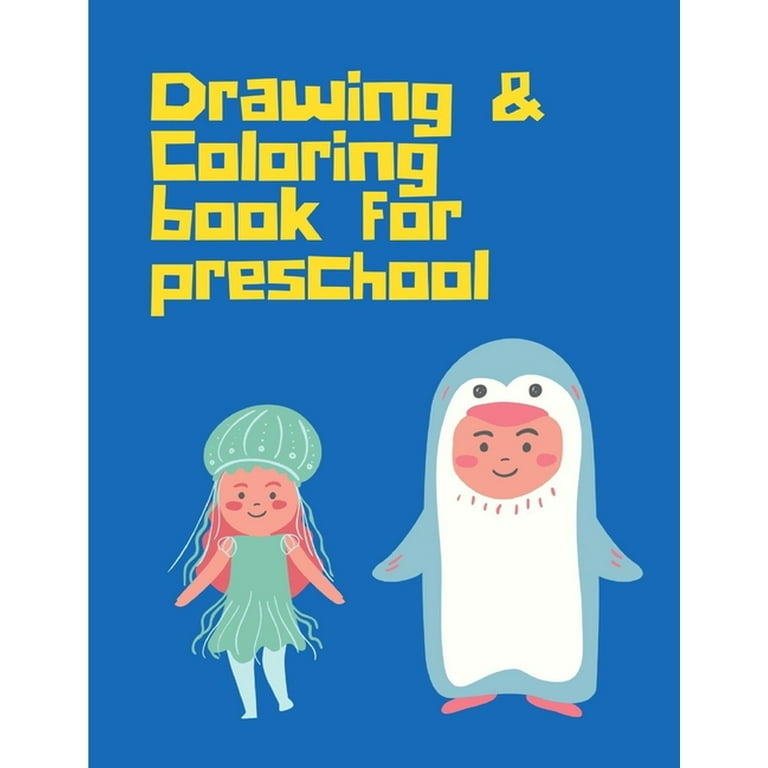 Drawing Coloring Book for Preschool: Art for Kids Drawing Book for 3-11 Years from Scratch [Book]