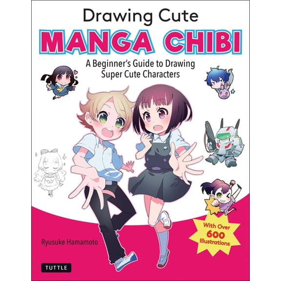 Drawing Cute Manga Chibi: A Beginner's Guide to Drawing Super Cute Characters, (Paperback)