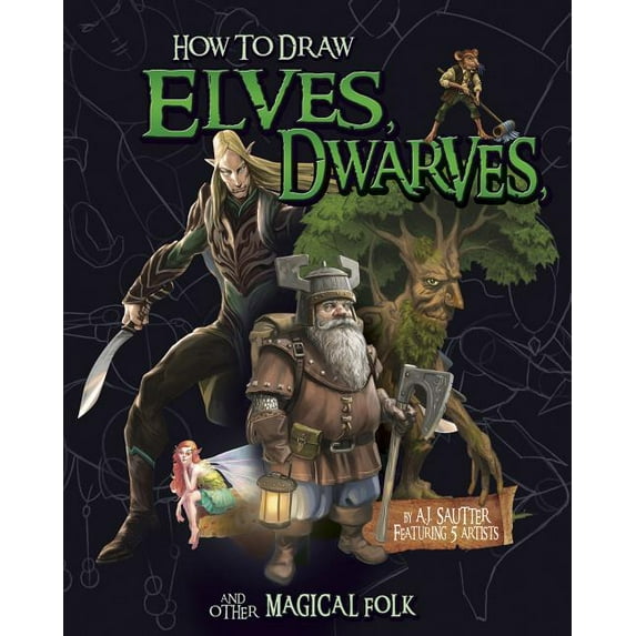 Drawing Fantasy Creatures How to Draw Elves, Dwarves, and Other Magical Folk, (Hardcover)