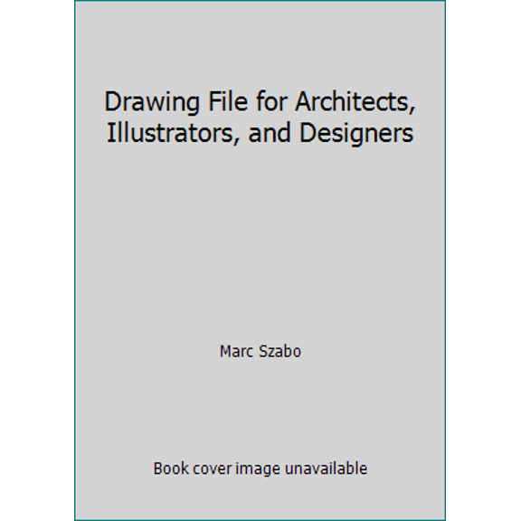 Pre-Owned Drawing File for Architects, Illustrators, and Designers (Paperback) 0442278780 9780442278786