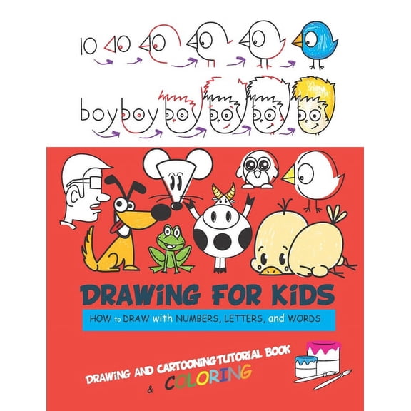 Drawing For Kids: Draw Word Cartoons with Letters & Numbers in the Cutest Style Ever with coloring, (Paperback)
