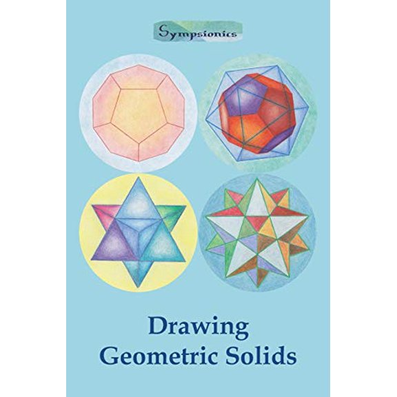 Pre-Owned Drawing Geometric Solids: How to Draw Polyhedra from Platonic Solids to Star-Shaped Stellated Dodecahedrons (Paperback) 9526821734 9789526821733
