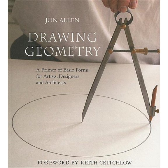 Drawing Geometry: A Primer of Basic Forms for Artists, Designers, and Architects (Paperback)