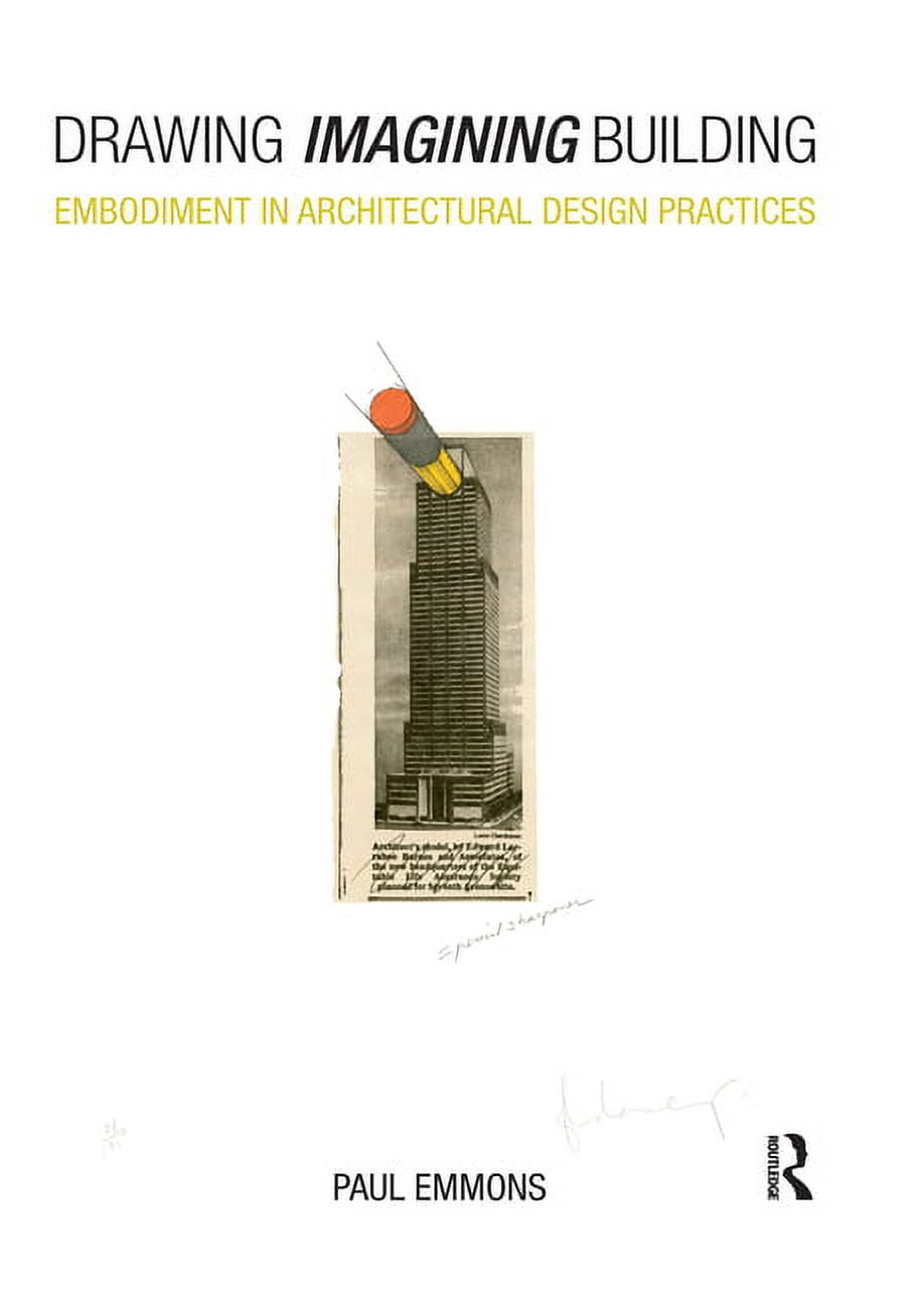 Imagining Design Drawing Imagining Building: Embodiment in Architectural Design ...